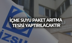 İÇME SUYU PAKET ARITMA TESİSİ YAPTIRILACAKTIR