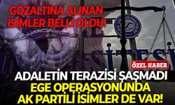 Adaletin terazisi şaşmadı: Ege operasyonunda AK Partili isimler de var!