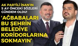 MASAK Raporları ‘Ağbaba’ dedi, AK Partili İnan’ın 5 ay önceki sözleri gündem oldu!
