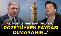 AK Partili İnan’dan Tugay’ın istifasına tepki: Rozetliyken faydası olmayanın bağımsızken derman olması beklenemez!