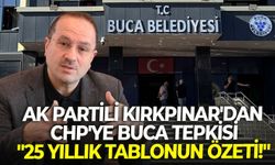 AK Partili Kırkpınar'dan CHP'ye Buca tepkisi: "25 yıllık tablonun özeti!"