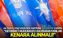 AK Partili eski vekilden, partisine ‘rotasyon’ çağrısı: “Devrimci ruhumuzu kavramayanlar kenara alınmalı!”