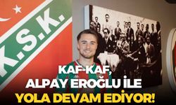Kaf-Kaf, Alpay Eroğlu ile yola devam ediyor!
