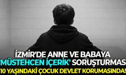 İzmir'de anne ve babaya 'müstehcen İçerik' soruşturması: 10 Yaşındaki Çocuk Devlet Korumasında!