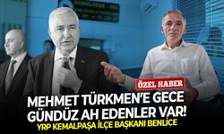 YRP Kemalpaşa İlçe Başkanı Benlice: Mehmet Türkmen’e gece gündüz ah edenler var!