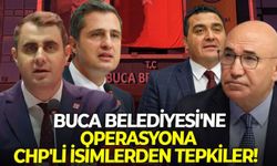 Buca Belediyesi'ne operasyona CHP'li isimlerden tepkiler!