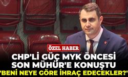 CHP'li Güç, MYK öncesi Son Mühür'e konuştu! "Beni neye göre ihraç edecekler?
