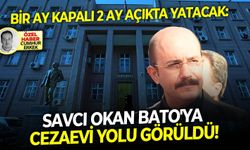 Bir ay kapalı 2 ay açıkta yatacak: Savcı Okan Bato'ya cezaevi yolu görüldü!
