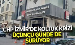 CHP İzmir'de koltuk krizi üçüncü günde de sürüyor!