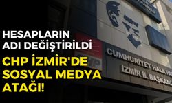 CHP İzmir'de sosyal medya atağı! Hesapların adı değiştirildi