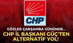 CHP'li Güç'ten alternatif yol! Gözler çarşamba gününde