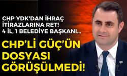 SON DAKİKA CHP YDK'dan ihraç itirazlarına ret!