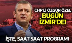 CHP'li Özgür Özel bugün İzmir'de! İşte, saat saat programı