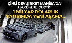 Çinli dev şirket Manisa’da harekete geçti! 1 milyar dolarlık yatırımda yeni aşama...