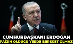 Cumhurbaşkanı Erdoğan: "Faizin olduğu yerde bereket olmaz!"