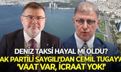 Deniz taksi hayal mi oldu? AK Partili Saygılı'dan Cemil Tugay'a: 'Vaat var, icraat yok!'