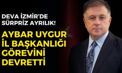 DEVA İzmir’de sürpriz ayrılık! Aybar Uygur il başkanlığı görevini devretti