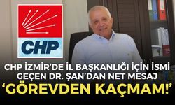 CHP İzmir’de İl Başkanlığı için ismi geçen Dr. Merih Şan’dan net mesaj: Görevden kaçmam!