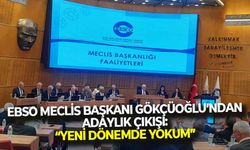 EBSO Meclis Başkanı Gökçüoğlu'ndan adaylık çıkışı: "Yeni dönemde yokum!"