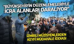 İzmirli müzisyenlerden keyfi müdahale iddiası: "Büyükşehir'in düzenlemeleriyle icra alanları daralıyor"