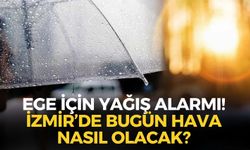 Ege için yağış alarmı! İzmir'de bugün hava nasıl olacak? Meteoroloji'den o ilçelere uyarı!