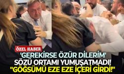 'Gerekirse özür dilerim' sözü ortamı yumuşatmadı! "Göğsümü eze eze içeri girdi!"