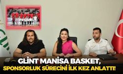 Glint Manisa Basket, sponsorluk sürecini ilk kez anlattı!
