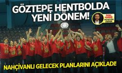 Göztepe hentbolda Nahçıvanlı gelecek planlarını açıkladı!