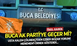 Buca AK Parti’ye geçer mi? Usta kalem Çölmekçi’den ezber bozan yorum! Menemen’i örnek gösterdi…