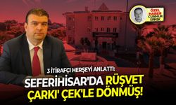 3 İtirafçı herşeyi anlattı: Seferihisar'da rüşvet çarkı'çek'le dönmüş!