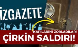 İzmir basınına çirkin saldırı! İZ Gazete ofisinin kapısını zorladılar!