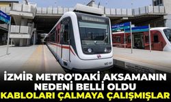 İzmir Metro'daki aksamasının nedeni belli oldu! Kabloları çalmaya çalışmışlar