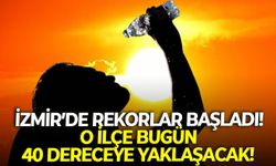 İzmir'de Pazar günü hava nasıl olacak? O ilçede sıcaklık rekor seviyede!