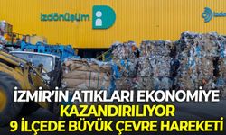 İzmir’in atıkları ekonomiye kazandırılıyor: 9 ilçede büyük çevre hareketi
