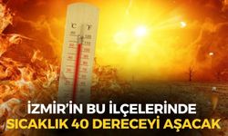 Ejderha sıcakları İzmir'i kavuruyor! Bugün hangi ilçelerde hava sıcaklığı 40 dereceyi aşacak?