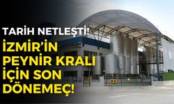 İzmir’in peynir kralı için son dönemeç! Geleceğini belirleyecek tarih netleşti!