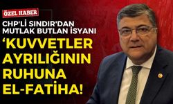 CHP'li eski vekil Sındır'dan mutlak butlan isyanı: Kuvvetler ayrılığının ruhuna el-Fatiha!