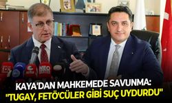Kaya'dan mahkemede savunma: "Tugay, FETÖ'cüler gibi suç uydurdu"