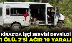 Kiraz'da işçi servisi devrildi! 1 ölü, 2'si ağır 10 yaralı