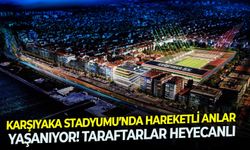 Karşıyaka Stadyumu’nda hareketli anlar yaşanıyor! Taraftarlar heyecanlı