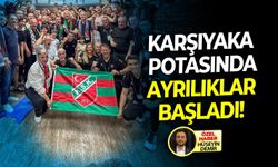 Karşıyaka potasında ayrılıklar başladı!