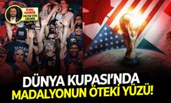 Dünya Kupası’nda madalyonun öteki yüzü!