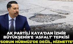 AK Partili Kaya'dan İzmir Büyükşehir'e 'asfalt' tepkisi: "Sorun Hürmüz'de değil, hizmette!"