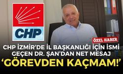 CHP İzmir’de İl Başkanlığı için ismi geçen Dr. Merih Şan’dan net mesaj: Görevden kaçmam!