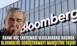 Rahmi Koç tartışması uluslararası basında: Bloomberg soruşturmayı manşetine taşıdı