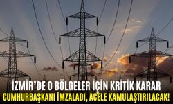 İzmir’de o bölgeler için kritik karar: Cumhurbaşkanı imzaladı, acele kamulaştırılacak!