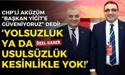 CHP’li Aküzüm, Başkan Yiğit’i savundu: “Kendisine sonuna kadar güveniyoruz, yolsuzluk ya da usulsüzlük kesinlikle yok!”