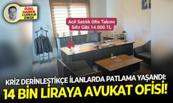Kriz derinleştikçe ilanlarda patlama yaşandı: 14 bin liraya avukat ofisi!