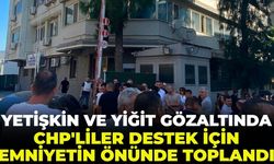 İsmail Yetişkin ve Onur Yiğit gözaltında! CHP'liler destek için emniyetin önünde toplandı
