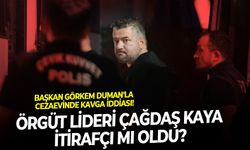 Başkan Görkem Duman'la cezaevinde kavga iddiası: Çete lideri Çağdaş Kaya itirafçı mı oldu?